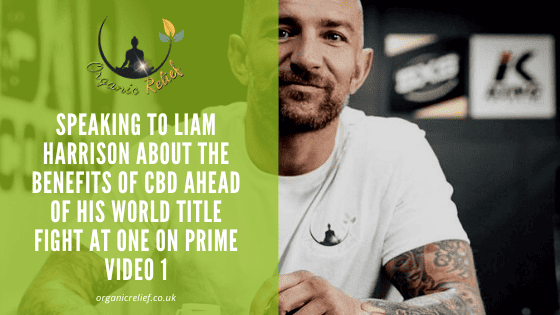 Speaking to Liam Harrison about the benefits of CBD ahead of his world title fight at ONE on Prime Video 1