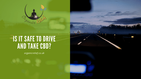 Is it safe to drive and take CBD?