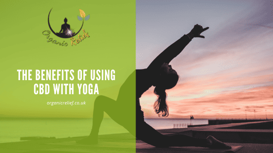 The benefits of using CBD with Yoga