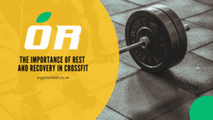 The Importance of Rest and Recovery in CrossFit